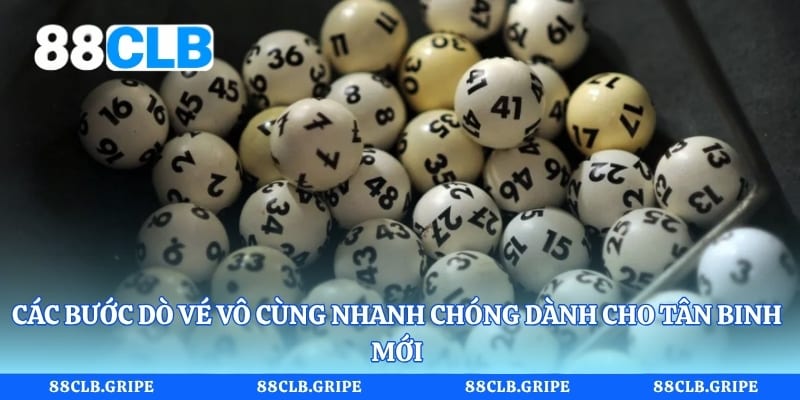 Các bước dò vé vô cùng nhanh chóng dành cho tân binh mới