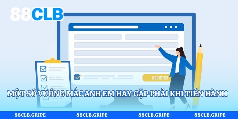 Một số vướng mắc anh em hay gặp phải khi tiến hành mở tài khoản