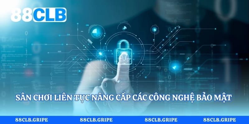 Sân chơi liên tục nâng cấp các công nghệ bảo mật