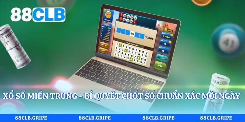 Xổ Số Miền Trung - Bí Quyết Chốt Số Chuẩn Xác Mỗi Ngày